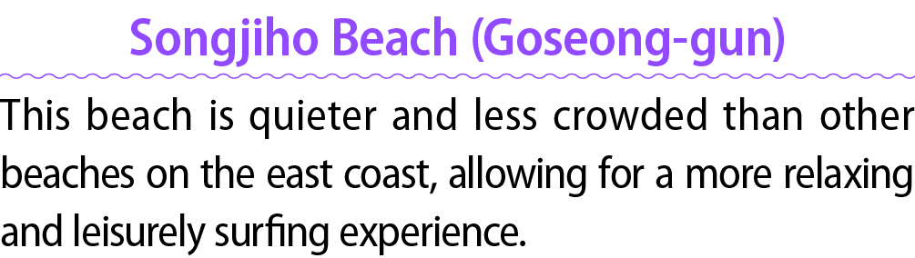 Songjiho Beach (Goseong gun) This beach is quieter and less crowded than other beaches on the east coast, allowing fo...