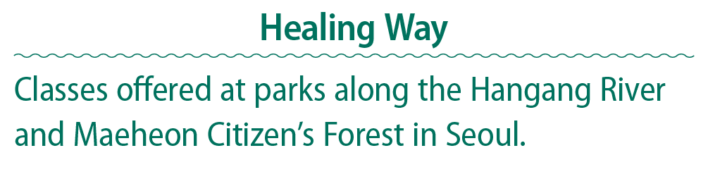 Healing Way Classes offered at parks along the Hangang River and Maeheon Citizen’s Forest in Seoul.