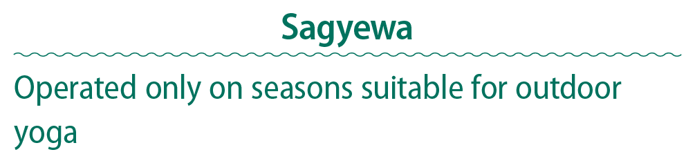 Sagyewa Operated only on seasons suitable for outdoor yoga