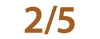 2 5