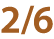 2 6