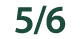 5 6